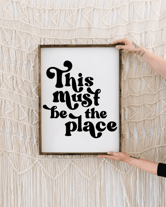 This Must be the Place Wood Sign - AURABAGS SHOP