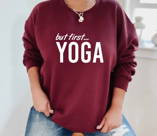 But First... Yoga Sweatshirt