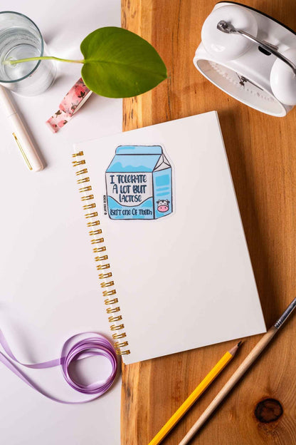 I Tolerate A Lot But Lactose Isn't One Of Them Matte Stickers