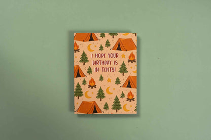 I Hope Your Birthday Is In-Tents! - Greeting Card
