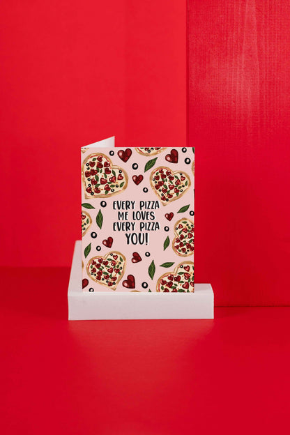 Every Pizza Me Loves Every Pizza You!- Greeting Card