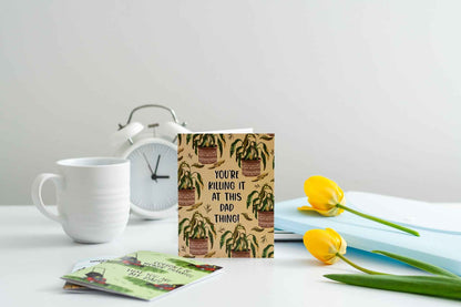 You're Killing It At This Dad Thing! - Greeting Card