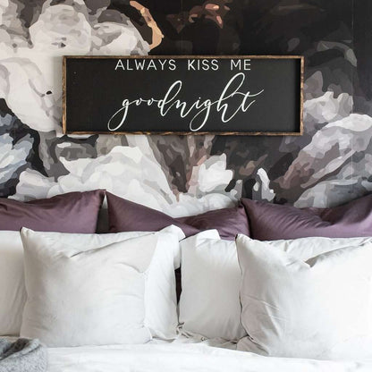 Always Kiss Me Goodnight Wood Sign – Bedroom Wall Art