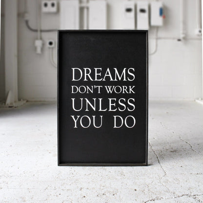 Dreams Don't Work Unless You Do Wood Sign - AURABAGS SHOP