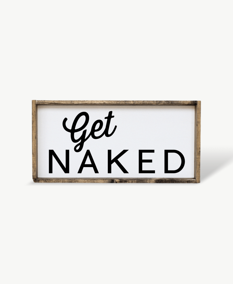 Get Naked Wood Sign - AURABAGS SHOP