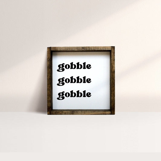Gobble Gobble Gobble Wood Sign
