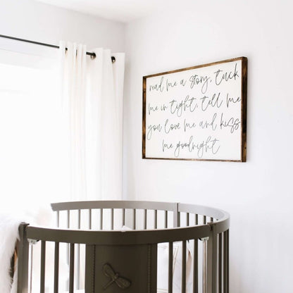 Read Me A Story, Tuck Me In Tight, Tell Me You Love Me & Kiss Me Goodnight Wood Sign