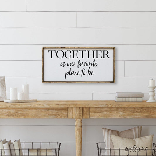 Together Is Our Favorite Place To Be Wood Sign - AURABAGS SHOP
