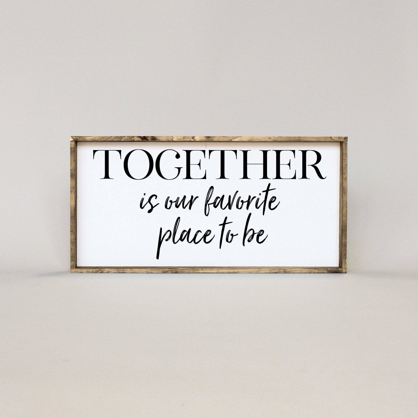 Together Is Our Favorite Place To Be Wood Sign - AURABAGS SHOP