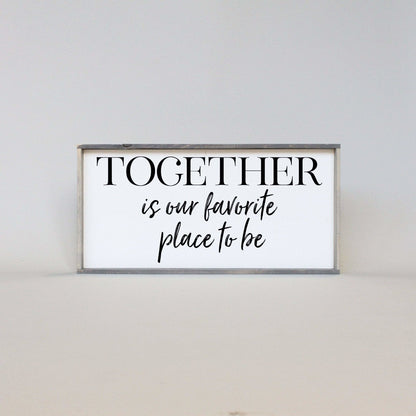 Together Is Our Favorite Place To Be Wood Sign - AURABAGS SHOP
