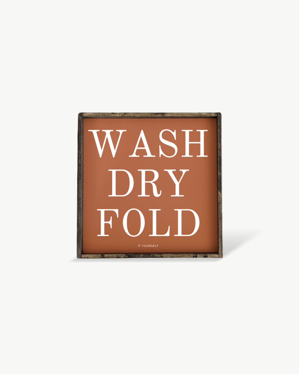 Wash Dry Fold (it yourself) Sign