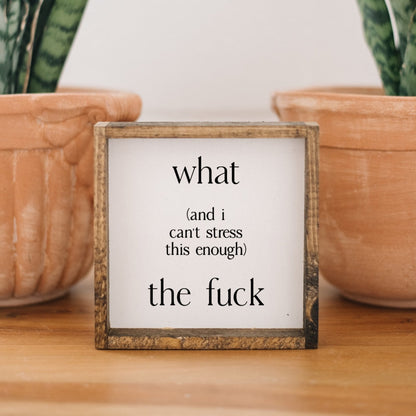 What (and I cannot stress this enough) the Fuck? Wood Sign