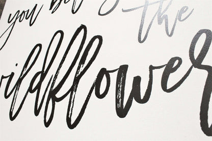 You Belong Among The Wildflowers Wood Sign